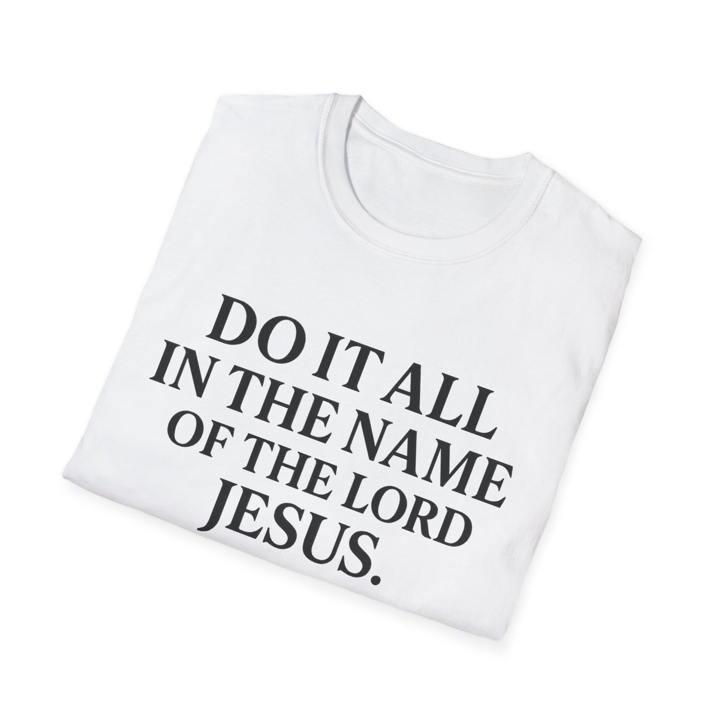 Do It All In The Name Of The Lord Jesus Tee — Colossians 3:17 | Heaven FC