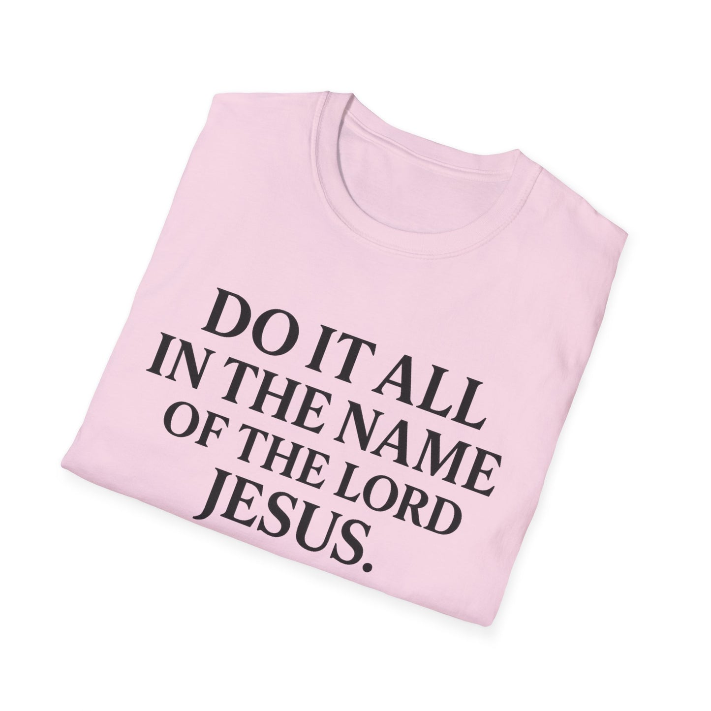 Do It All In The Name Of The Lord Jesus Tee — Colossians 3:17 | Heaven FC