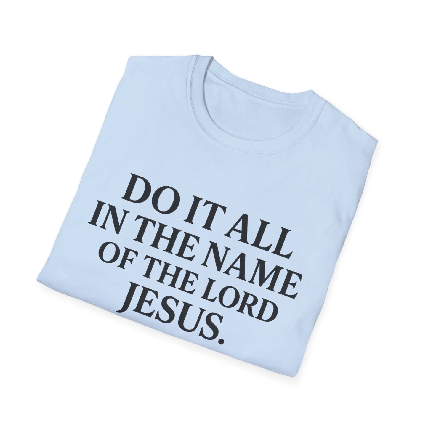 Do It All In The Name Of The Lord Jesus Tee — Colossians 3:17 | Heaven FC
