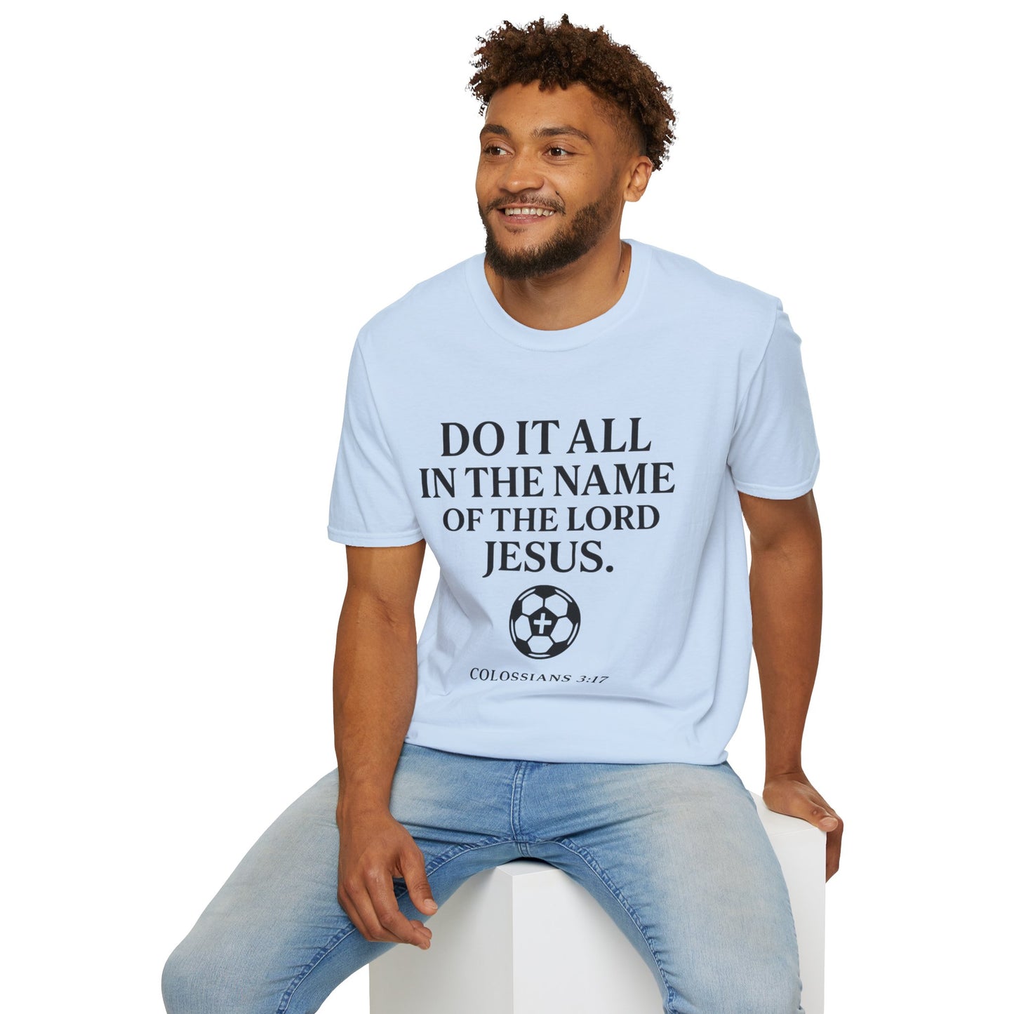 Do It All In The Name Of The Lord Jesus Tee — Colossians 3:17 | Heaven FC