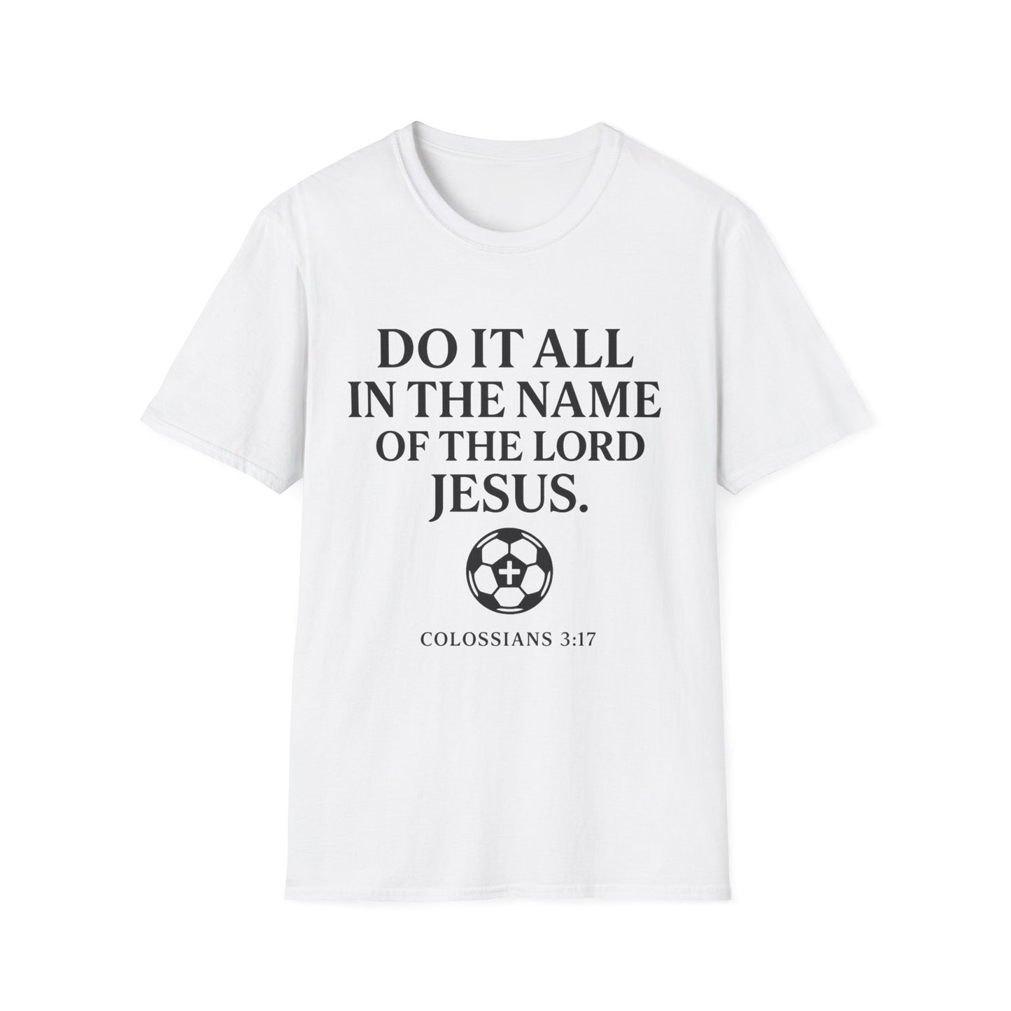 Do It All In The Name Of The Lord Jesus Tee — Colossians 3:17 | Heaven FC